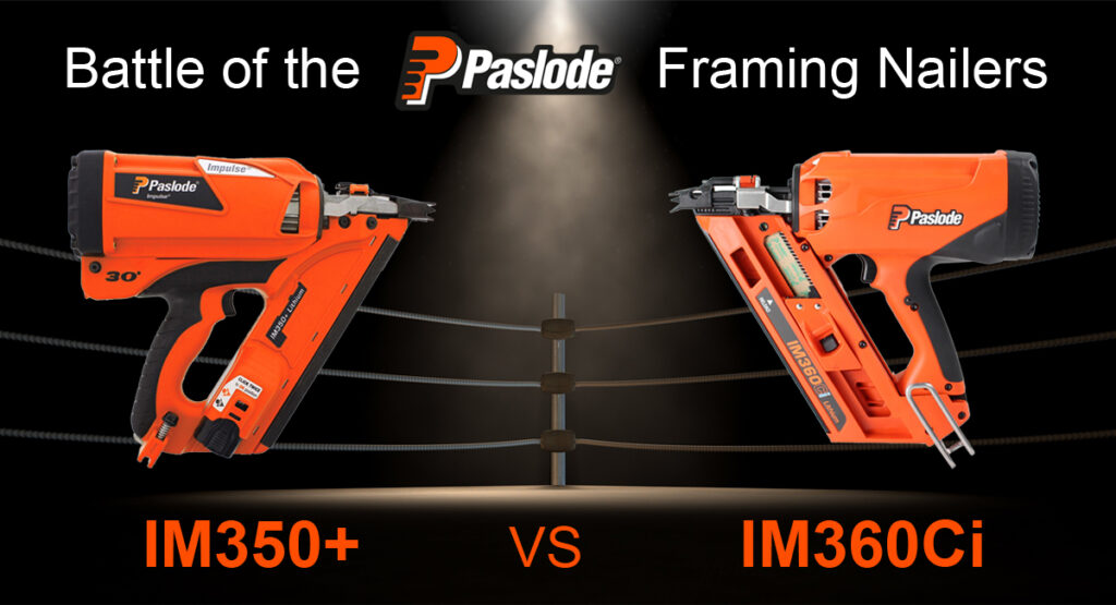 IM350+ vs IM360Ci Paslode Framing Nailer Reviews 2020 Kelvin Power